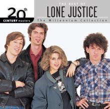 Lone Justice: 20th Century Masters: The Millennium Collection: The Best Of Lone Justice