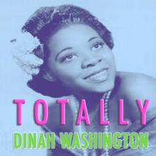Dinah Washington: Totally Dinah Washington