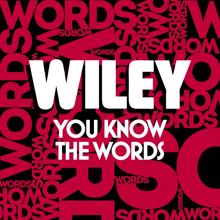 Wiley: You Know The Words