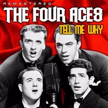 The Four Aces: Tell Me Why (Remastered)