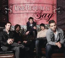 OneRepublic: Say (All I Need)