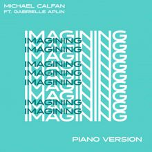 Michael Calfan: Imagining (feat. Gabrielle Aplin) (Piano Version)