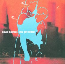 David Holmes: Let's Get Killed