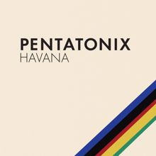 Pentatonix: Havana