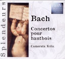 Camerata Köln: Bach: Concertos Pour Hautbois