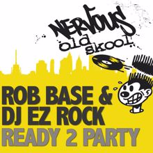 Rob Base, DJ E-Z Rock: Ready 2 Party (DJ Skribble And Anthony Acid's House/Hip Hop Mix)