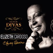 Elizeth Cardoso: Super Divas - Elizeth Cardoso
