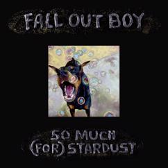 Fall Out Boy: So Much (For) Stardust