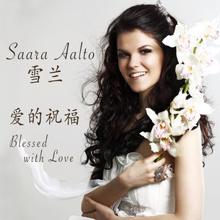 Saara Aalto (Xue Lan): Ai De Zhu Fu (Blessed With Love)