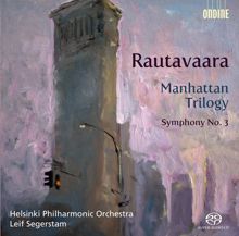 Helsinki Philharmonic Orchestra: Rautavaara, E.: Manhattan Trilogy / Symphony No. 3