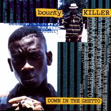 Bounty Killer: Down In The Ghetto