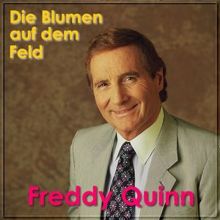 Freddy Quinn: Die Blumen auf dem Feld