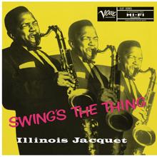 Illinois Jacquet: Swing's The Thing