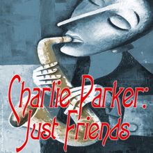 Charlie Parker: Just Friends