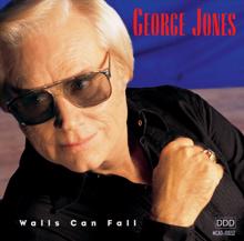 George Jones: Walls Can Fall