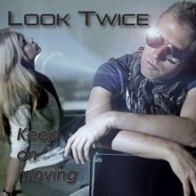 Look Twice: Keep On Moving