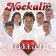 Nockalm Quintett: Dich zu lieben