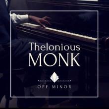 Thelonious Monk: Off Minor