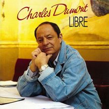 Charles Dumont: Libre