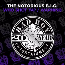The Notorious B.I.G.: Who Shot Ya? / Warning
