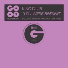 King Club: You Were Singing