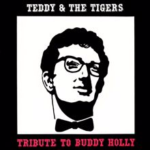 Teddy & The Tigers: Tribute To Buddy Holly