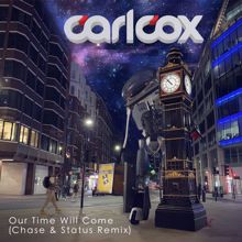 Carl Cox: Our Time Will Come