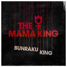 The Mama King: Bunraku King