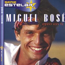 Miguel Bose: Creo En Ti