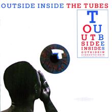 The Tubes: Outside Inside