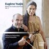 Demetrius Polyzoides & Janna Polyzoides: Eugène Ysaÿe: Works for Violin and Piano, Vol. 1