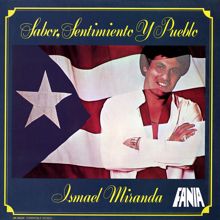 Ismael Miranda: Sabor, Sentimiento Y Pueblo