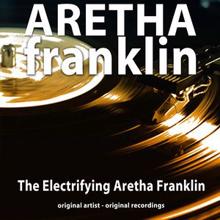 Aretha Franklin: The Electrifying Aretha Franklin