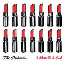 The Pinheads: I Wanna Be A Girl