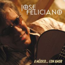 José Feliciano: A Mexico...Con Amor