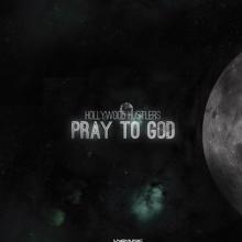 Hollywood Hustlers: Pray To God (Kritikal Mass Remix)