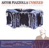 Astor Piazzolla: Unmixed