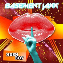 Basement Jaxx: Hush Boy (Edit)