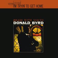 Donald Byrd: I'm Tryin' To Get Home (Remastered 2015)