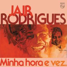 Jair Rodrigues: Minha Hora E Vez