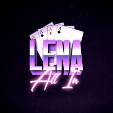 Lena: All In