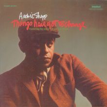 Archie Shepp: Things Have Got To Change