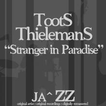 Toots Thielemans: Stranger in Paradise