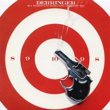 Rick Derringer: If I Weren't So Romantic, I'd Shoot You (Bonus Track)