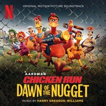 Harry Gregson-Williams: Chicken Run: Dawn of the Nugget (Original Motion Picture Soundtrack)