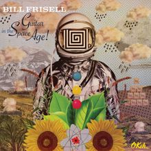 Bill Frisell: Guitar in the Space Age