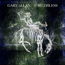 Gary Allan: Ruthless