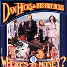 Dan Hicks & His Hot Licks: Where's The Money