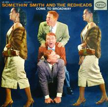 Somethin' Smith & The Redheads: Come To Broadway