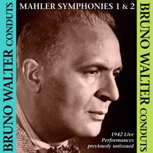 Bruno Walter: Bruno Walter conducts Mahler Symphonies Nos. 1 & 2